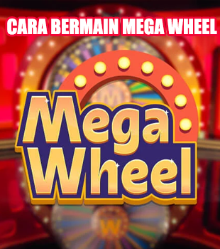 Cara Bermain Mega Wheel